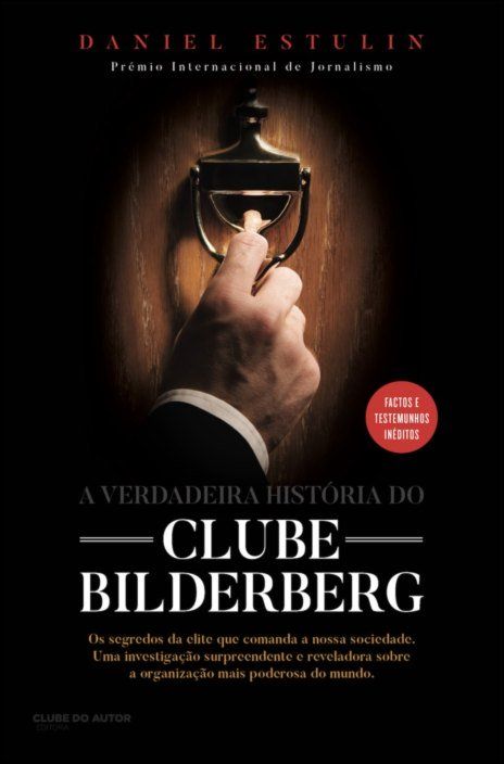 A Verdadeira História do Clube Bilderberg