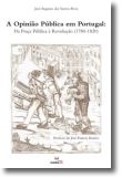 A Opinião Pública em Portugal: da praça pública à revolução (1780-1820)
