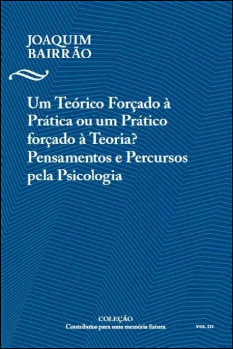 Um Teórico Forçado à Prática? Ou um Prático Forçado à Teoria?