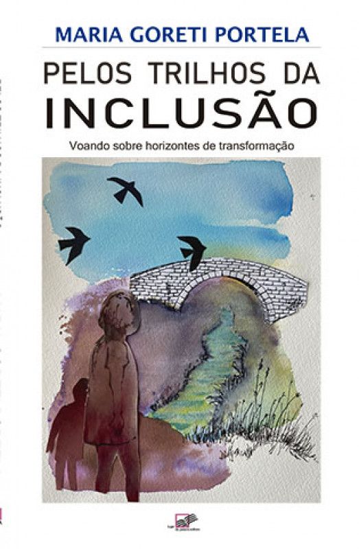 Pelos Trilhos da Inclusão - Voando sobre horizontes de transformação