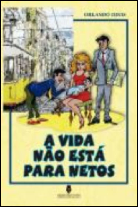 A Vida não está para Netos