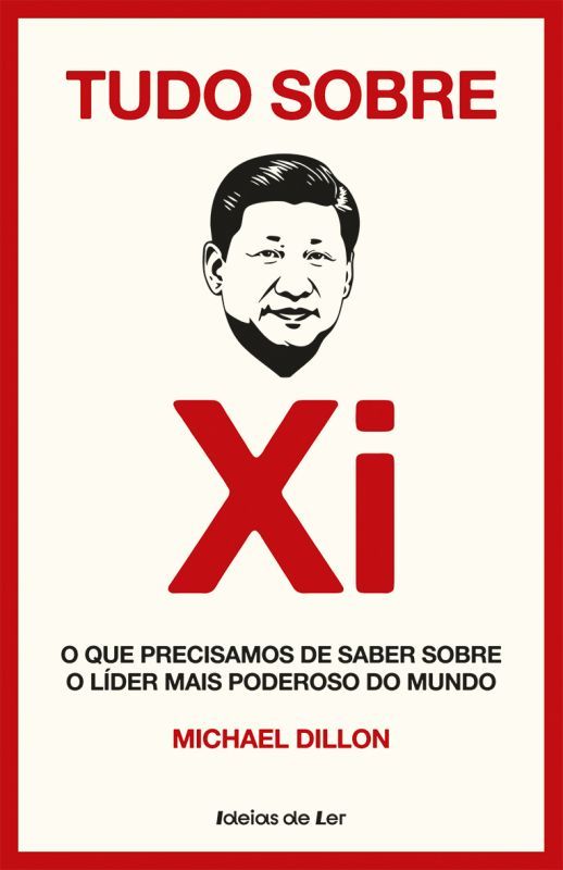 Tudo Sobre Xi - O que Precisamos de Saber Sobre o Líder Mais Poderoso do Mundo