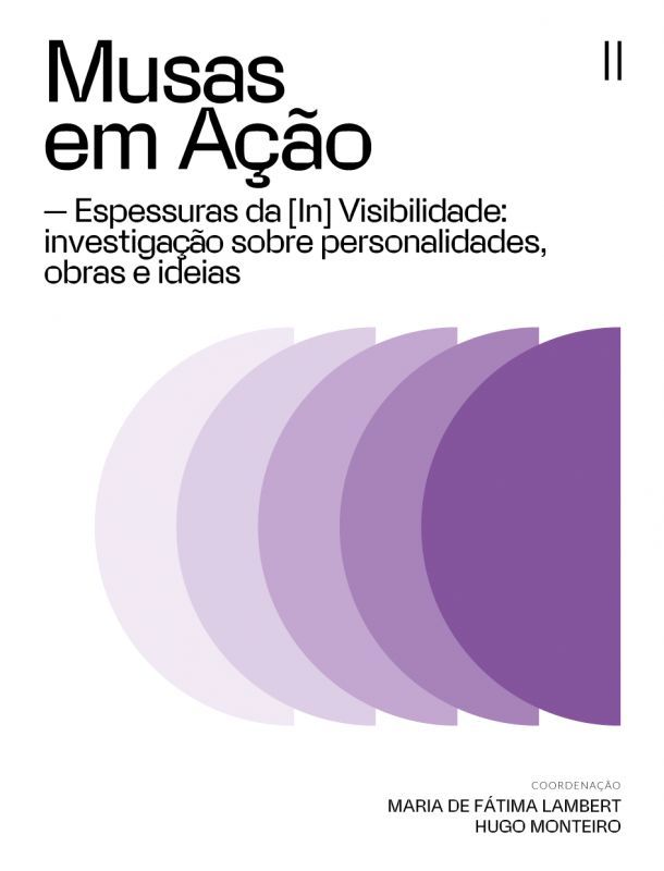 Musas em Ação II - Espessuras da [In]Visibilidade: investigação sobre personalidade, obras e ideias