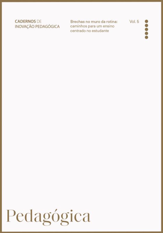 Cadernos de Inovação Pedagógica - Vol. V - Brechas no Muro da Rotina - Caminhos para um Ensino Centrado no Estudante