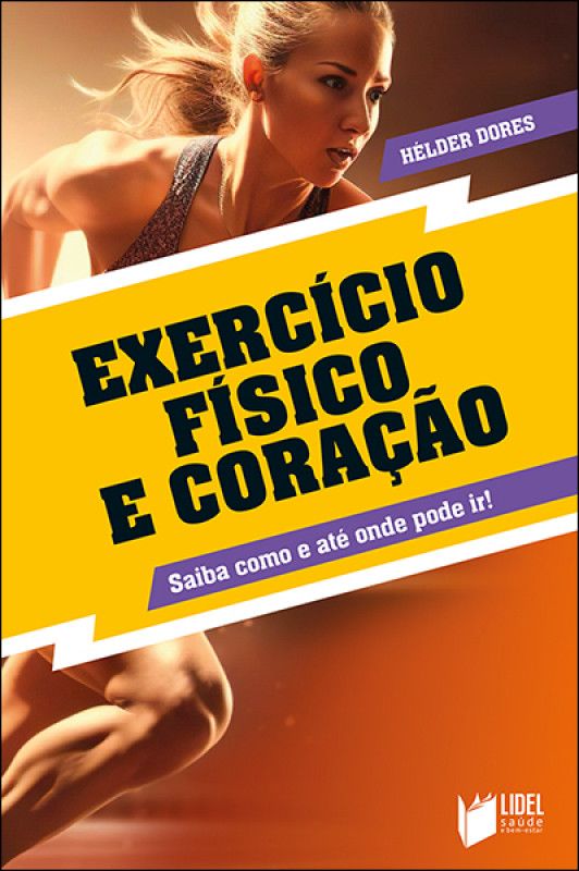 Exercício Físico e Coração - Saiba como e Até Onde Pode Ir!