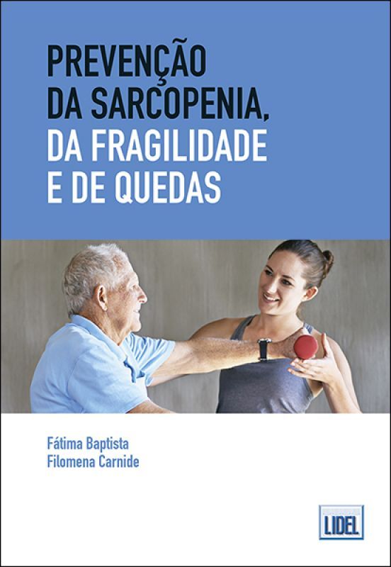 Prevenção da Sarcopenia, da Fragilidade e de Quedas - Estratégias para a Intervenção