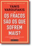 Os Fracos São os que Sofrem Mais?