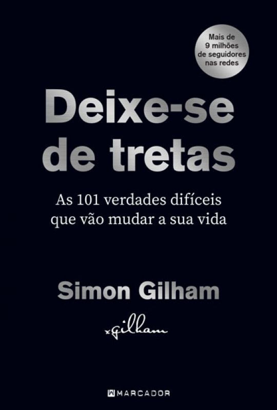 Deixe-se de Tretas - As 101 Verdades Difíceis que Vão Mudar a Sua Vida
