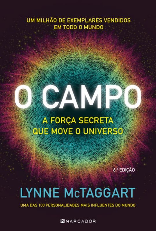 O Campo - A Força Secreta que Move o Universo