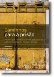 Caminhos para a Prisão