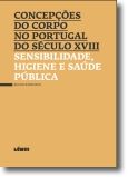 Concepções do Corpo no Portugal do Século XVIII: sensibilidade, higiene e saúde 