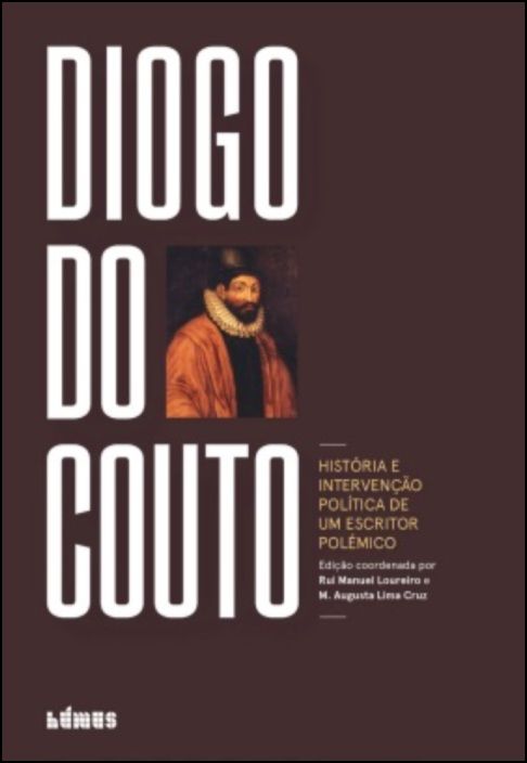 Diogo do Couto: história e intervenção política de um escritor polémico