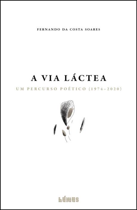 A Via Láctea - Um percurso poético (1974-2020)