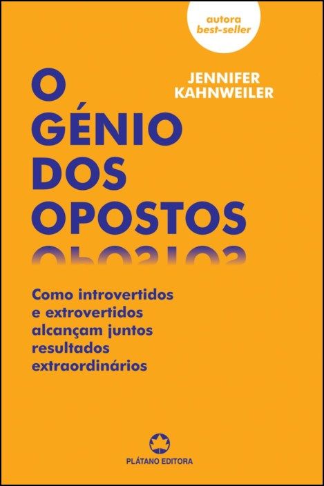 O Génio dos Opostos: como introvertidos e extrovertidos alcançam juntos resultados extraordinários