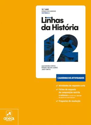 Caderno de Atividades - Novo Linhas da História 12 - História A - 12.º Ano - Caderno de Atividades