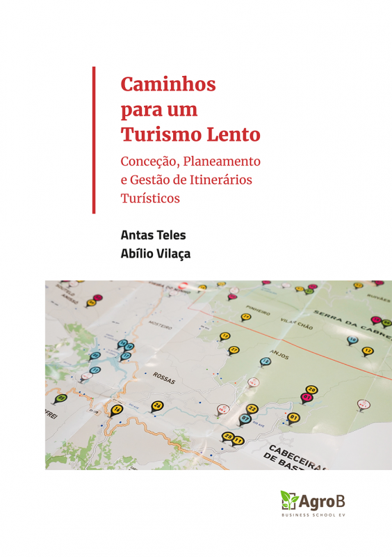 Caminhos para um Turismo Lento - Conceção, Planeamento e Gestão de Itinerários Turísticos