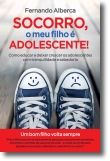 Socorro, o Meu Filho é Adolescente!