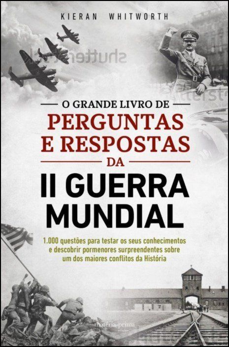 O Grande Livro de Perguntas e Respostas da II Guerra Mundial