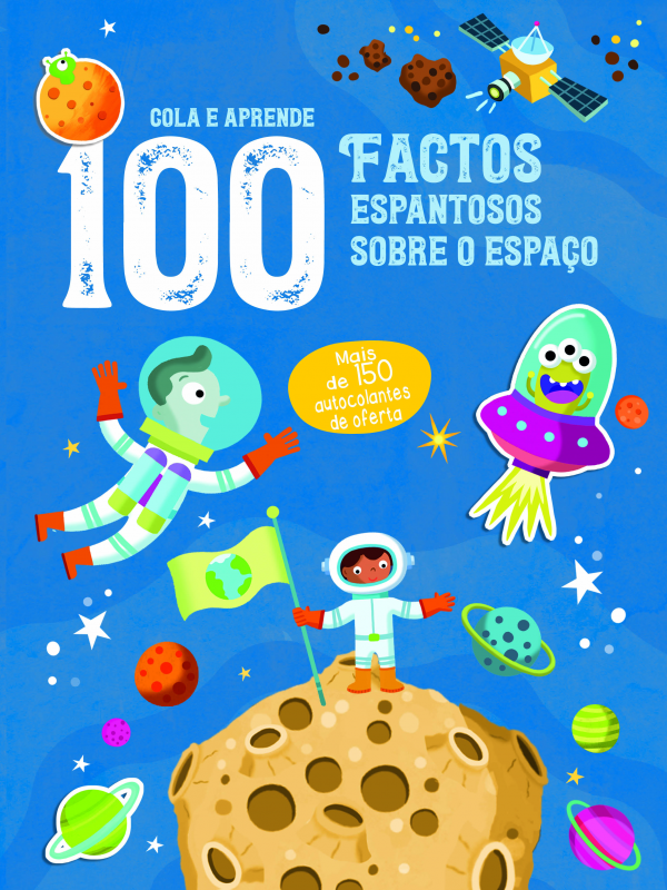 Factos Espantosos Sobre O Espaço - 100 Factos – Cola e Aprende