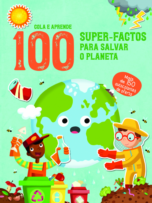 Super-Factos Para Salvar O Planeta - 100 Factos – Cola e Aprende