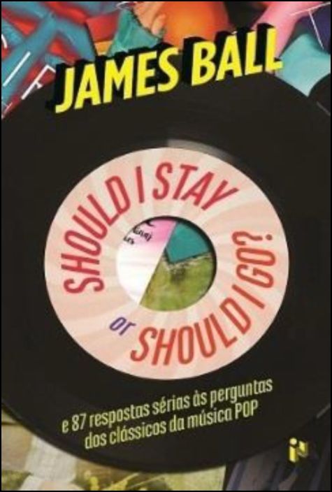 Should I Stay or Should I Go? E 87 respostas sérias às perguntas dos clássicos da música pop