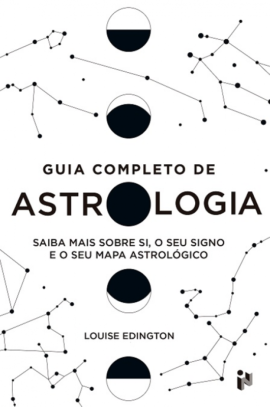 Guia Completo de Astrologia - Saiba Mais Sobre Si, o Seu Signo e o seu Mapa Astrológico