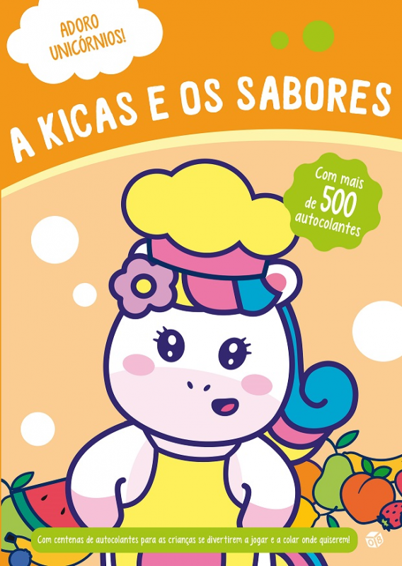 Adoro Unicórnios! - A Kicas e os Sabores - Livro de atividades com oferta de autocolantes