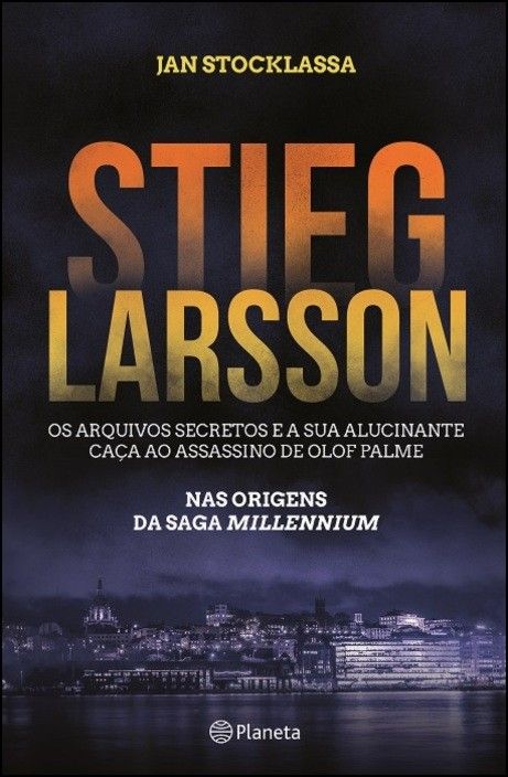 Stieg Larsson - Os Arquivos Secretos