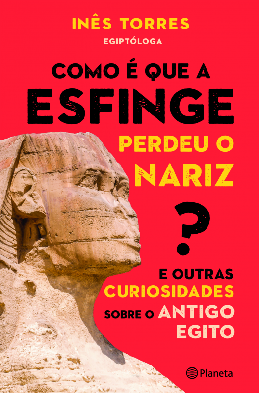 Como É Que A Esfinge Perdeu O Nariz?
