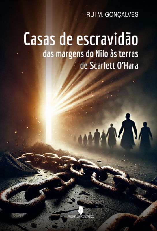 Casas de Escravidão - Das Margens do Nilo às Terras de Scarlett O'Hara
