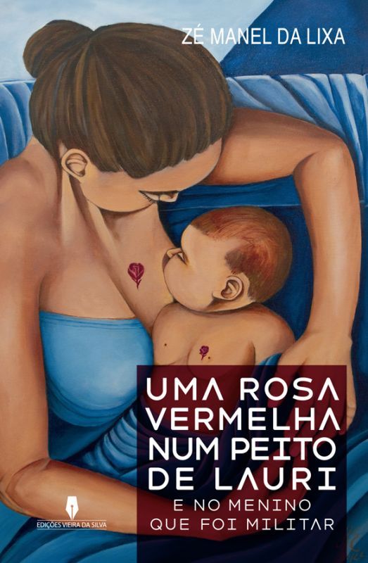 Uma Rosa Vermelha num Peito de Lauri - E no Menino que foi Militar