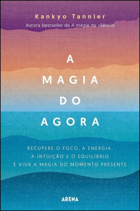 A Magia do Agora