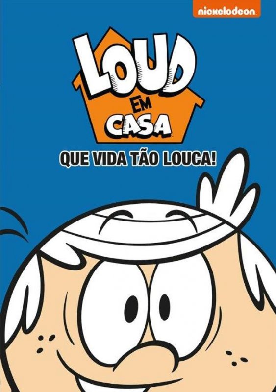 Loud em Casa - Que Vida Tão Louca!