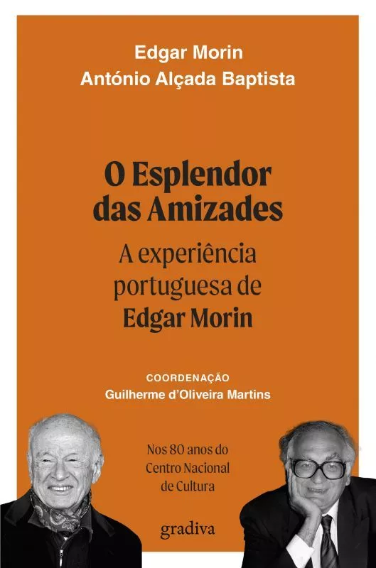 O Esplendor das Amizades - A Experiência Portuguesa de Edgar Morin