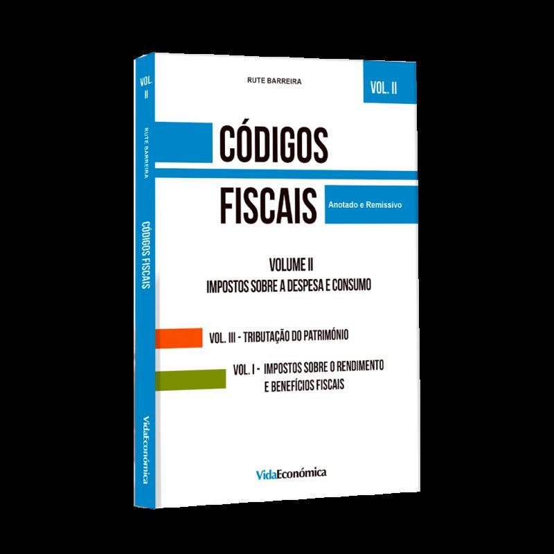 Códigos Fiscais Vol. II - Impostos sobre a Despesa e Consumo