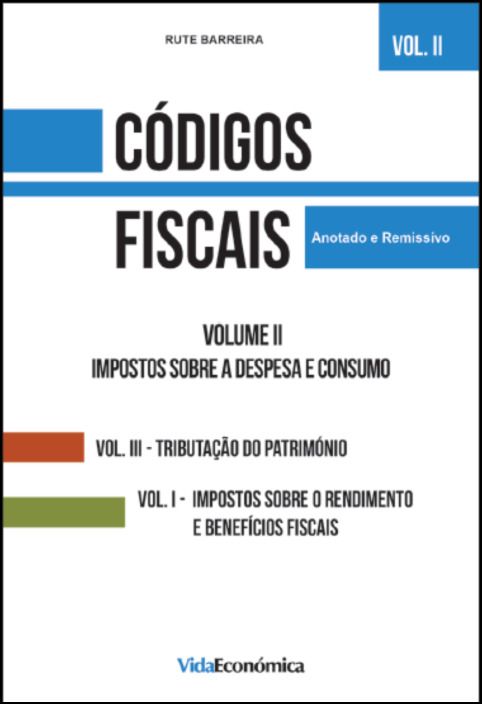 Códigos Fiscais Vol. II - Impostos sobre a Despesa e Consumo