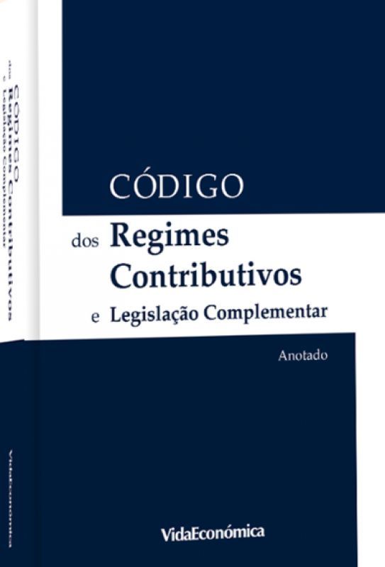 Código dos Regimes Contributivos e Legislação Complementar - Anotado