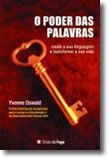 O Poder das Palavras - Mude a sua linguagem e transforme a sua vida