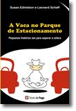 A Vaca no Parque de Estacionamento - Pequenas histórias zen para superar a cólera