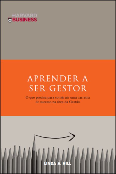 Aprender a ser Gestor - O que precisa para construir uma carreira de sucesso na área da Gestão