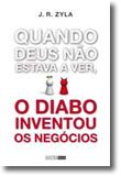 Quando Deus não estava a ver, o Diabo inventou os Negócios