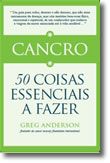 Cancro - 50 Coisas Essenciais a Fazer