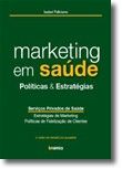 Marketing em Saúde: Políticas & Estratégias