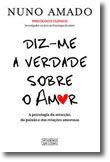 Diz-me a Verdade Sobre o Amor