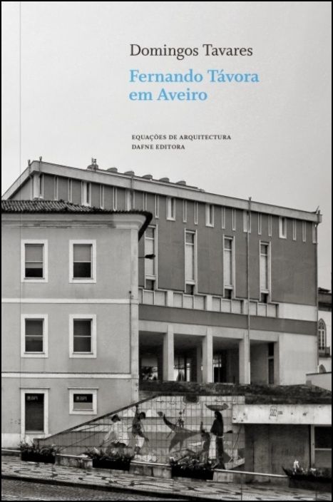 Fernando Távora em Aveiro - O Edifício Municipal