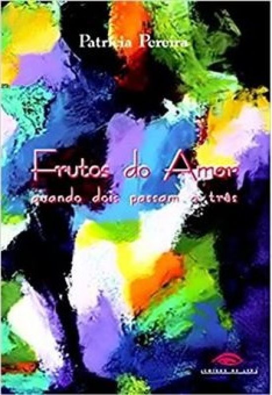 Frutos do Amor - Quando Dois Passam a Três