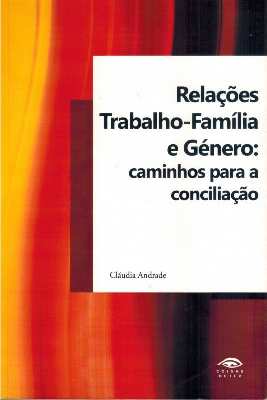 Relações Trabalho-Família e Género - Caminhos para a Conciliação