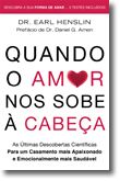 Quando o amor nos sobe a cabeça - As últimas descobertas científicas para um casamento mais apaixonado e emocionalmente mais saudável