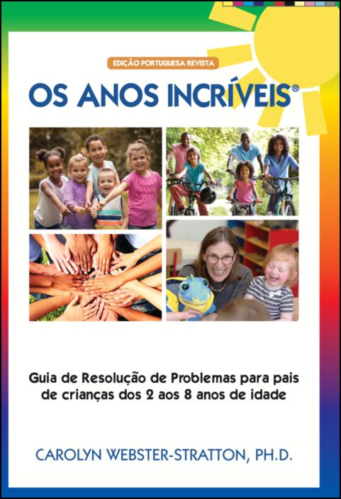 Os Anos Incríveis - Guia de Resolução de Problemas para pais de crianças dos 2 aos 8 anos de idade
