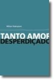 Tanto Amor Desperdiçado